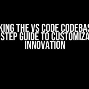 Forking the VS Code Codebase: A Step-by-Step Guide to Customization and Innovation