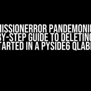 PermissionError Pandemonium: A Step-by-Step Guide to Deleting a .GIF Started in a PySide6 QLabel